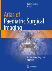 Atlas of Paediatric Surgical Imaging〈1st ed. 2020〉 : A Clinical and Diagnostic Approach