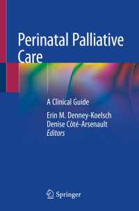 Perinatal Palliative Care〈1st ed. 2020〉 : A Clinical Guide