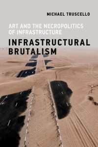 Infrastructural Brutalism : Art and the Necropolitics of Infrastructure