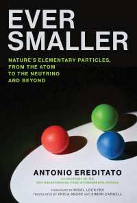素粒子の世界（英訳）<br>Ever Smaller : Nature's Elementary Particles, From the Atom to the Neutrino and Beyond