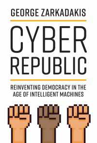 Cyber Republic : Reinventing Democracy in the Age of Intelligent Machines