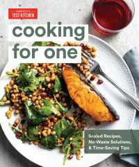 Cooking for One : Scaled Recipes, No-Waste Solutions, and Time-Saving Tips