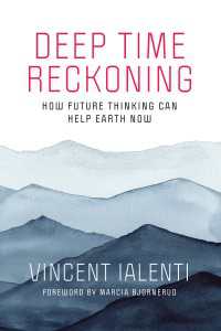 超長期的に考える地球の未来<br>Deep Time Reckoning : How Future Thinking Can Help Earth Now