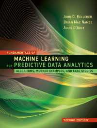 予測データ解析のための機械学習の基礎（第２版）<br>Fundamentals of Machine Learning for Predictive Data Analytics, second edition : Algorithms, Worked Examples, and Case Studies
