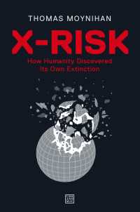 X-Risk : How Humanity Discovered Its Own Extinction