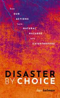 自然災害が人災になるしくみ<br>Disaster by Choice : How our actions turn natural hazards into catastrophes