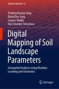 Digital Mapping of Soil Landscape Parameters : Geospatial Analyses using Machine Learning and Geomatics