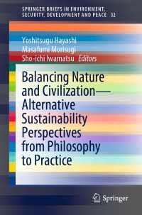Balancing Nature and Civilization - Alternative Sustainability Perspectives from Philosophy to Practice〈1st ed. 2020〉