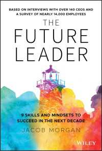 未来のリーダーに必須な９つのスキルと心構え<br>The Future Leader : 9 Skills and Mindsets to Succeed in the Next Decade
