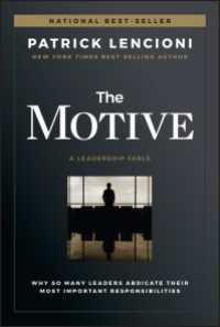 The Motive : Why So Many Leaders Abdicate Their Most Important Responsibilities