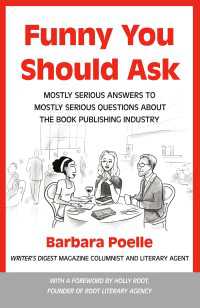 Funny You Should Ask : Mostly Serious Answers to Mostly Serious Questions About the Book Publishing Industry