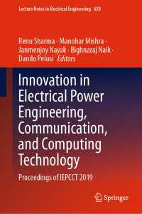 Innovation in Electrical Power Engineering, Communication, and Computing Technology : Proceedings of IEPCCT 2019
