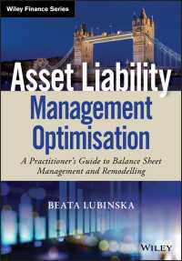 資産負債管理の最適化：実務ガイド<br>Asset Liability Management Optimisation : A Practitioner's Guide to Balance Sheet Management and Remodelling