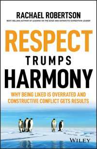 Respect Trumps Harmony : Why being liked is overrated and constructive conflict gets results