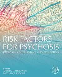 Risk Factors for Psychosis : Paradigms, Mechanisms, and Prevention