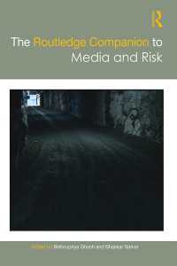 ラウトレッジ版　メディアとリスク研究必携<br>The Routledge Companion to Media and Risk