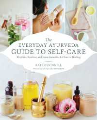 The Everyday Ayurveda Guide to Self-Care : Rhythms, Routines, and Home Remedies for Natural Healing