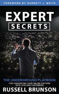 Expert Secrets : The Underground Playbook for Converting Your Online Visitors into Lifelong Customers