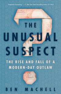 The Unusual Suspect : The Rise and Fall of a Modern-Day Outlaw