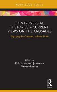 Controversial Histories – Current Views on the Crusades : Engaging the Crusades, Volume Three（1 DGO）