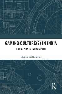 Gaming Culture(s) in India : Digital Play in Everyday Life（1 DGO）