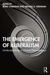 グローバルな現象としての反自由主義の台頭<br>The Emergence of Illiberalism : Understanding a Global Phenomenon