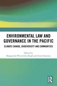 Environmental Law and Governance in the Pacific : Climate Change, Biodiversity and Communities