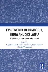 Fisherfolk in Cambodia, India and Sri Lanka : Migration, Gender and Well-being（1 DGO）