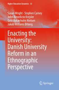 Enacting the University: Danish University Reform in an Ethnographic Perspective〈1st ed. 2019〉