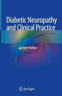 糖尿病性神経障害と臨床実践<br>Diabetic Neuropathy and Clinical Practice〈1st ed. 2020〉