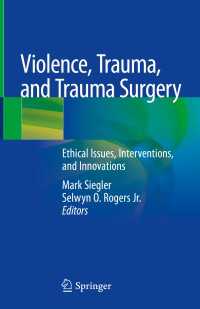 Violence, Trauma, and Trauma Surgery : Ethical Issues, Interventions, and Innovations