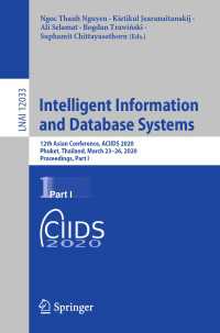Intelligent Information and Database Systems〈1st ed. 2020〉 : 12th Asian Conference, ACIIDS 2020, Phuket, Thailand, March 23–26, 2020, Proceedings, Part I