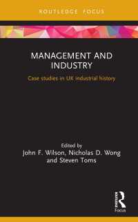 英国産業史：事例研究<br>Management and Industry : Case studies in UK industrial history