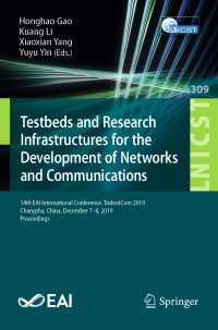 Testbeds and Research Infrastructures for the Development of Networks and Communications : 14th EAI International Conference, TridentCom 2019, Changsha, China, December 7-8, 2019, Proceedings