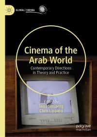 Cinema of the Arab World〈1st ed. 2020〉 : Contemporary Directions in Theory and Practice