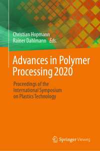Advances in Polymer Processing 2020〈1st ed. 2020〉 : Proceedings of the International Symposium on Plastics Technology