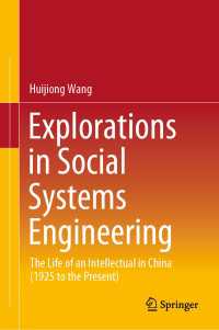 Explorations in Social Systems Engineering : The Life of an Intellectual in China (1925 to the Present)