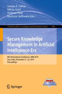 Secure Knowledge Management In Artificial Intelligence Era : 8th International Conference, SKM 2019, Goa, India, December 21–22, 2019, Proceedings