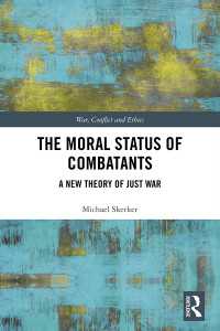 The Moral Status of Combatants : A New Theory of Just War