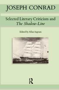 Joseph Conrad : Selected Literary Criticism and The Shadow-Line