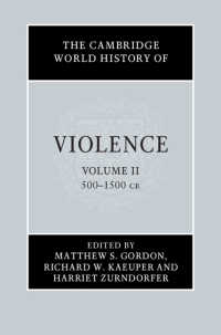 ケンブリッジ版　暴力の世界史（全４巻）第２巻：500年から1500年まで（中世世界）<br>The Cambridge World History of Violence: Volume 2, AD 500–AD 1500