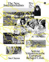 The New Internationalists : Activist Volunteers in the European Refugee Crisis