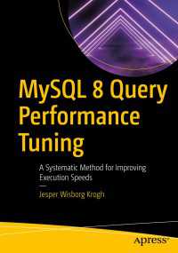 MySQL 8 Query Performance Tuning〈First Edition〉 : A Systematic Method for Improving Execution Speeds
