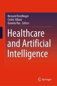 医療と人工知能<br>Healthcare and Artificial Intelligence〈1st ed. 2020〉