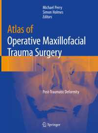 Atlas of Operative Maxillofacial Trauma Surgery〈1st ed. 2020〉 : Post-Traumatic Deformity
