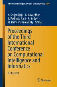 Proceedings of the Third International Conference on Computational Intelligence and Informatics〈1st ed. 2020〉 : ICCII 2018