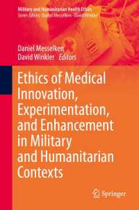 Ethics of Medical Innovation, Experimentation, and Enhancement in Military and Humanitarian Contexts〈1st ed. 2020〉