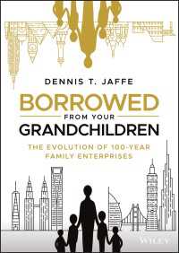 100年続く同族企業：インタビュー集<br>Borrowed from Your Grandchildren : The Evolution of 100-Year Family Enterprises