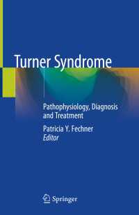 ターナー症候群<br>Turner Syndrome〈1st ed. 2020〉 : Pathophysiology, Diagnosis and Treatment