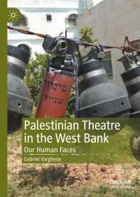 Palestinian Theatre in the West Bank〈1st ed. 2020〉 : Our Human Faces